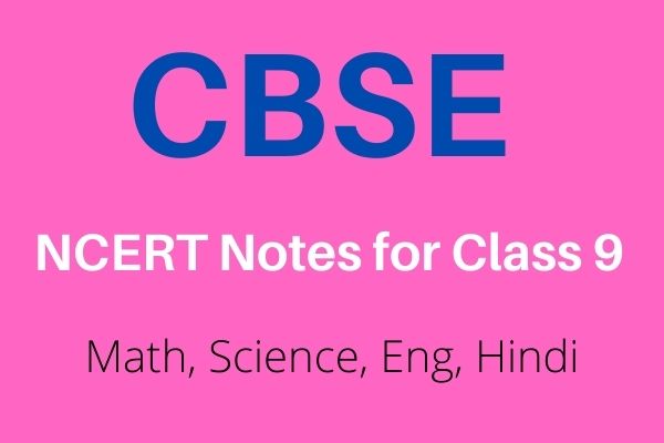 NCERT Notes for Class 9- Free PDFs